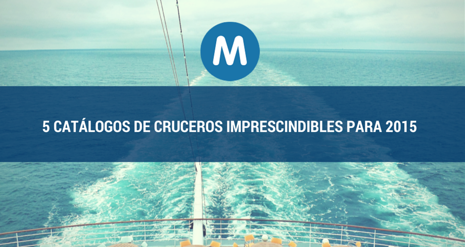 5 catálogos de cruceros imprescindibles para 2015